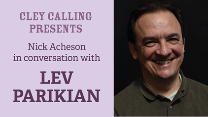Cley Calling Presents: Lev Parikian in conversation with Nick Acheson